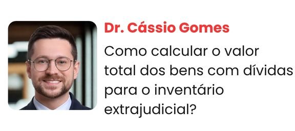 Como calcular o valor total dos bens com dívidas para o inventário extrajudicial